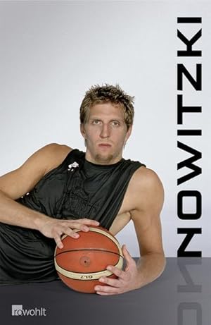 Bild des Verkufers fr Nowitzki : Dirk Nowitzki Biografie zum Verkauf von AHA-BUCH