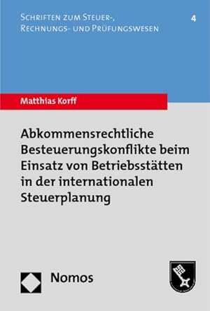 Imagen del vendedor de Abkommensrechtliche Besteuerungskonflikte beim Einsatz von Betriebssttten in der internationalen Steuerplanung a la venta por AHA-BUCH