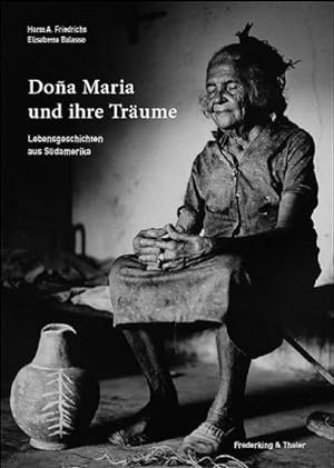Imagen del vendedor de Dona Maria und ihre Trume: Lebensgeschichten aus Sdamerika : Lebensgeschichten aus Sdamerika a la venta por AHA-BUCH