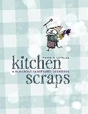 Bild des Verkufers fr Kitchen Scraps zum Verkauf von AHA-BUCH