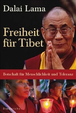 Bild des Verkufers fr Freiheit fr Tibet: Botschaft fr Menschlichkeit und Toleranz : Botschaft fr Menschlichkeit und Toleranz zum Verkauf von AHA-BUCH