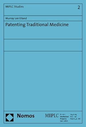 Bild des Verkufers fr Patenting Traditional Medicine : Thesis Munich Intellectual Property Law Center (MIPLC) 2006 zum Verkauf von AHA-BUCH