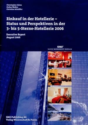 Imagen del vendedor de Einkauf in der Hotellerie: Status und Perspektiven in der 3- bis 5-Sterne-Hotellerie 2006 : Status und Perspektiven in der 3- bis 5-Sterne-Hotellerie 2006. Executive Report 2006. a la venta por AHA-BUCH