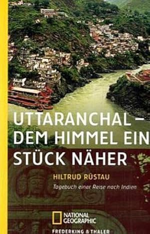Seller image for Uttaranchal - Dem Himmel ein Stck nher: Tagebuch einer Reise nach Indien : Tagebuch einer Reise nach Indien for sale by AHA-BUCH