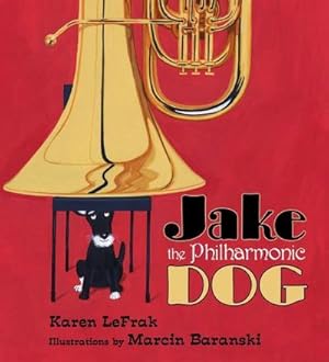 Imagen del vendedor de JAKE THE PHILHARMONIC DOG BY LeFrak, Karen[Author]Hardcover a la venta por AHA-BUCH