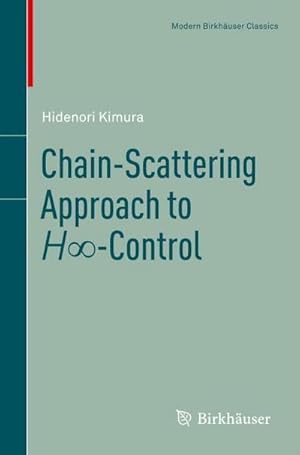 Immagine del venditore per Chain-Scattering Approach to H-infinity Control : Modern Birkhuser Classics venduto da AHA-BUCH