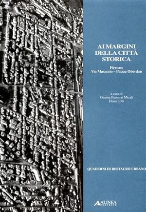 Bild des Verkufers fr Ai margini della citt storica. Firenze: Via Masaccio- Piazza Oberdan. zum Verkauf von FIRENZELIBRI SRL