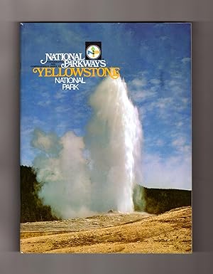 National Parkways - A Photographic and Comprehensive Guide to Yellowstone National Park