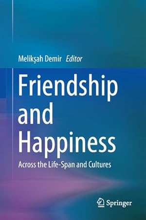 Image du vendeur pour Friendship and Happiness mis en vente par BuchWeltWeit Ludwig Meier e.K.