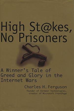 Seller image for High Stakes, No Prisoners: A Winner's Tale of Greed and Glory in the Internet Wars for sale by Kenneth A. Himber
