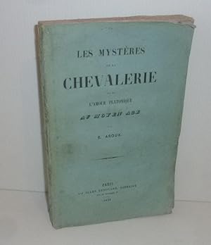 Les mystères de la chevalerie et de l'amour platonique au Moyen-Age. Paris. Renouard. 1858.