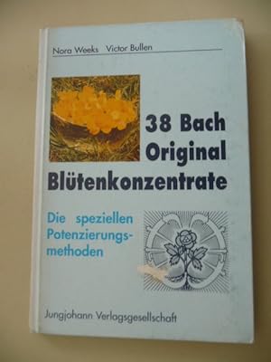 38 Bach Orginal Blütenkonzentrate - Die speziellen Potenzierungsmethoden