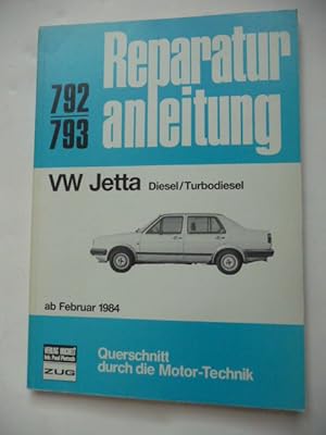 Reparaturanleitung Nr.792/793. - VW Jetta Diesel/Turbodiesel ab Februar 1984