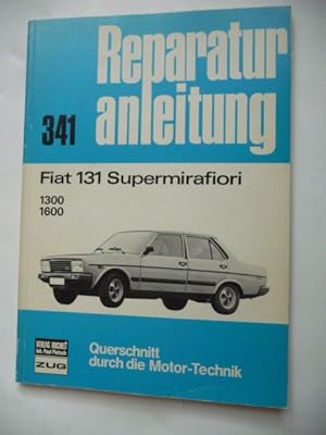 Reparaturanleitung Nr.341. - Fiat 131 Supermirafiori 1300 1600