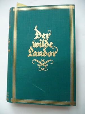 Seller image for Der wilde Landor. - Das Maler- und Forscherleben A.H.Savage Landors. Von ihm selbst erzhlt. for sale by Gebrauchtbcherlogistik  H.J. Lauterbach