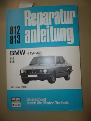 Band-Nr. 812 - 813. BMW 4 Zylinder, 518, 518i ab Juni 1981. - Handbuch für die komplette Fahrzeug...