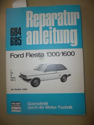 Band-Nr. 684 - 685. Ford Fiesta 1300/1600, L, GL, S, Ghia, XR 2 ab Herbst 1980. - Handbuch für di...