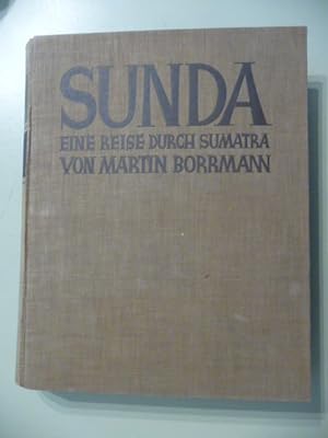 Bild des Verkufers fr Sunda. - Eine Reise durch Sumatra. zum Verkauf von Gebrauchtbcherlogistik  H.J. Lauterbach