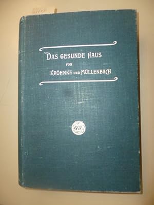 Bild des Verkufers fr Das Gesunde Haus - Als Fhrer und Berater bei der Wahl und Errichtung der Wohnsttte nach den Grundstzen der modernen Gesundheitspflege. zum Verkauf von Gebrauchtbcherlogistik  H.J. Lauterbach