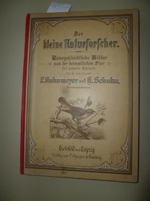 Seller image for Der kleine Naturforscher. - Naturgeschichtliche Bilder aus der heimatlichen Flur fr unsre Kleinen. for sale by Gebrauchtbcherlogistik  H.J. Lauterbach