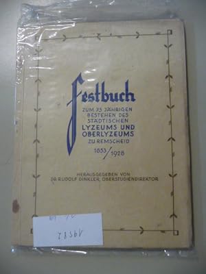 Seller image for Festbuch zum 75jhrigen Bestehen des Stdtischen Lyzeums und Oberlyzeums zu Remscheid 1853 / 1928. for sale by Gebrauchtbcherlogistik  H.J. Lauterbach