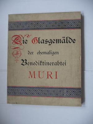 Seller image for Die Glasgemlde der ehemaligen Benedektinerabtei Muri in der Staatlichen Sammlung in Aarau. for sale by Gebrauchtbcherlogistik  H.J. Lauterbach