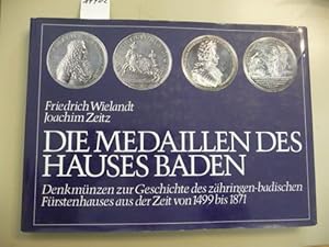 Seller image for Die Medaillen Des Hauses Baden. - Denkmnzen zur Geschichte des zhringen-badischen Frstenhauses aus der Zeit von 1499 bis 1871. for sale by Gebrauchtbcherlogistik  H.J. Lauterbach