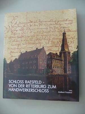Imagen del vendedor de Schlo Raesfeld - von der Ritterburg zum Handwerkerschlo a la venta por Gebrauchtbcherlogistik  H.J. Lauterbach