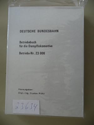 Immagine del venditore per Deutsche Bundesbahn - Betriebsbuch fr die Dampflokomotive Betriebs-Nr. 23 006 venduto da Gebrauchtbcherlogistik  H.J. Lauterbach