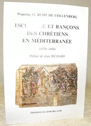 Image du vendeur pour Esclavage et ranons des chrtiens en Mditerrane (1570-1600). Prface de Jean Richard. mis en vente par Bouquinerie du Varis