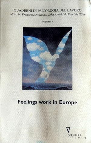 FEELINGS WORK IN EUROPE. QUADERNI DI PSICOLOGIA DEL LAVORO. (VOLUME 5)