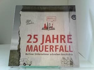 Image du vendeur pour 25 Jahre Mauerfall: Berliner Unternehmer schreiben Geschichte mis en vente par ABC Versand e.K.