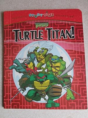 Turtle Titan. Teenage Mutant Ninja Turtles. (Funtastic Storytime Collection)