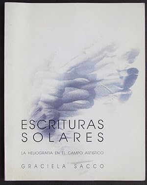 Escrituras solares: La heliografia en el campo artistico / Sun Writings: Heliography in the Artis...