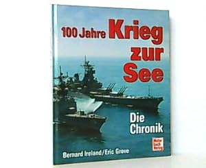 Bild des Verkufers fr 100 Jahre Krieg zur See. Die Chronik. zum Verkauf von Antiquariat Ehbrecht - Preis inkl. MwSt.