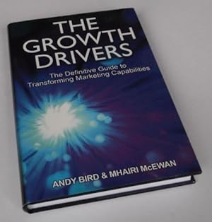 The Growth Drivers: The Definitive Guide to Transforming Marketing Capabilities.