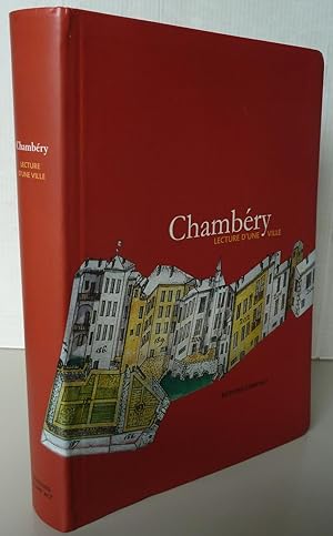 Chambéry : Lecture d'une ville. Patrimoine, architecture, urbanisme