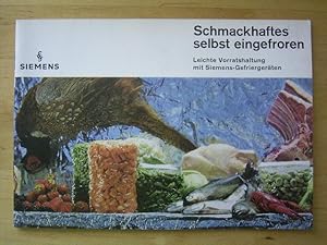 Schmackhaftes selbst eingefroren. Leichte Vorratshaltung mit Siemens-Gefriergeräten.,