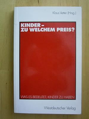 Kinder - zu welchem Preis? Was es bedeutet, Kinder zu haben.,