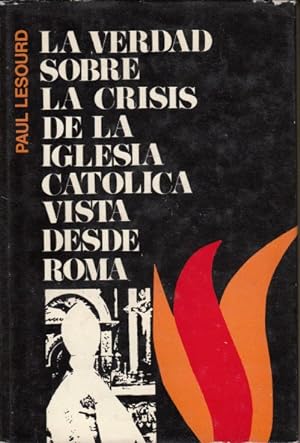 Seller image for LA VERDAD SOBRE LA CRISIS DE LA IGLESIA CATLICA VISTA DESDE ROMA for sale by Librera Vobiscum