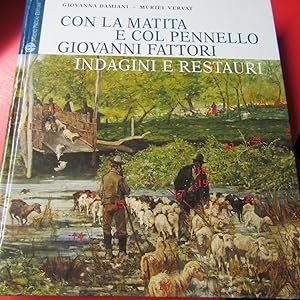 Seller image for Con la matita e col pennello Giovanni Fattori indagini e restauri for sale by Antonio Pennasilico