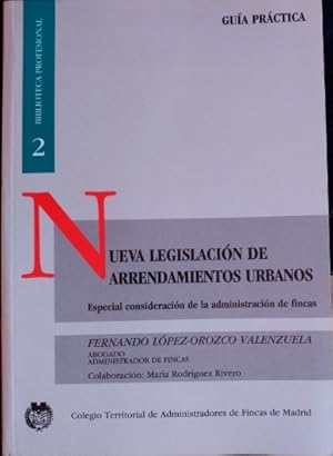 NUEVA LEGISLACION DE ARRENDAMIENTOS URBANOS. ESPECIAL CONSIDERACION DE LA ADMINISTRACION DE FINCA...