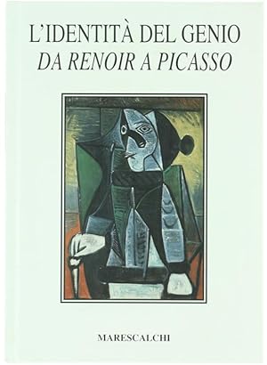 Imagen del vendedor de L'IDENTITA' DEL GENIO DA RENOIR A PICASSO.: a la venta por Bergoglio Libri d'Epoca
