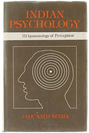 Imagen del vendedor de INDIAN PSYCHOLOGY. Volume III: Epistemology of Perception.: a la venta por Bergoglio Libri d'Epoca