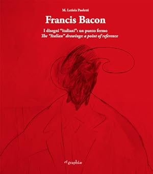 Seller image for Francis Bacon. I Disegni Italiani. Un Punto Fermo for sale by Libro Co. Italia Srl