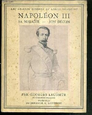 Bild des Verkufers fr NAPOLEON III - SA MALADIE - SON DECLIN / LES GRANDS HOMMES ET LEURS MEDECINS NVI zum Verkauf von Le-Livre