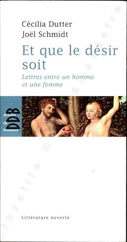 Bild des Verkufers fr Et que le dsir soit Lettres entre un homme et une femme. zum Verkauf von ARTLINK