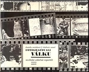 Bild des Verkufers fr Fotografovali valku. Sovetska valecna reportaz. Prvni vydani zum Verkauf von Antikvariat Valentinska