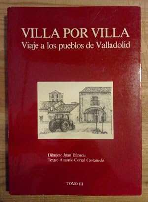 Imagen del vendedor de Villa por villa. Viaje a los pueblos de Valladolid. Tomo III a la venta por La Leona LibreRa