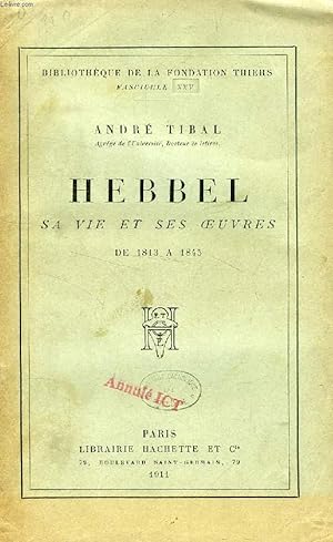 Bild des Verkufers fr HEBBEL, SA VIE ET SES OEUVRES DE 1813  1845 zum Verkauf von Le-Livre